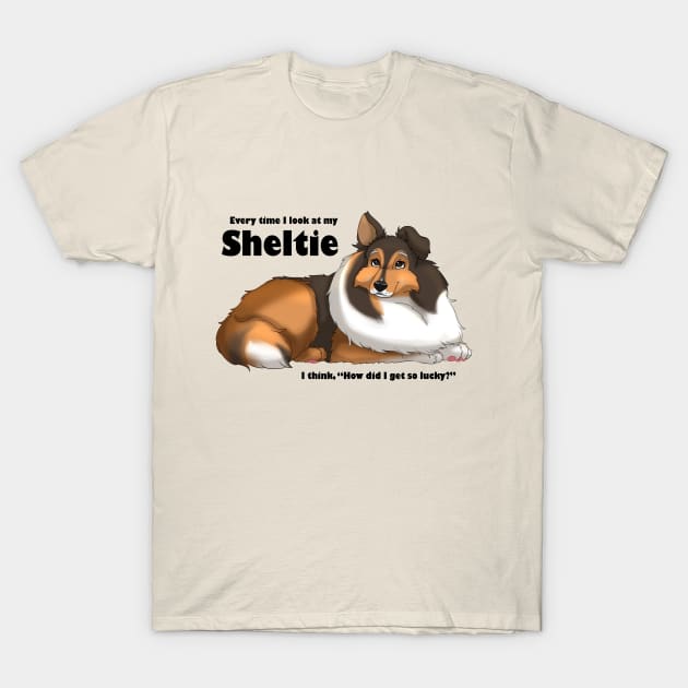 Lucky Sheltie T-Shirt by You Had Me At Woof